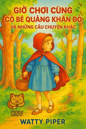Bìa Giờ Chơi Cùng Cô Bé Quàng Khăn Đỏ Và Những Câu Chuyện Khác